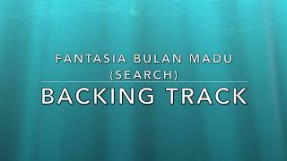 Fantasia Bulan Madu Search  Backing Track [upl. by Ssur]