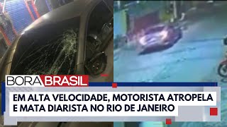 Polícia investiga motorista que atropelou e matou diarista no RJ I Bora Brasil [upl. by Nord]