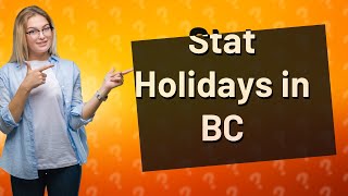 What days are stat holidays in BC [upl. by Enilreug]