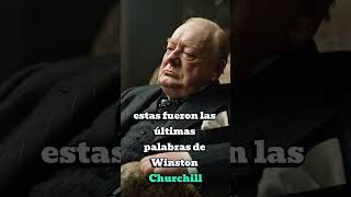 Estas fueron las ultimas palabras de Winston Churc [upl. by Ardiedal740]