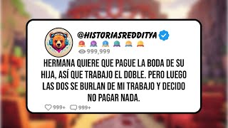 HERMANA Quiere que Pague la Boda de su HIJA Así que Trabajo el Doble Pero luego las dos se Burlan [upl. by Ihc]