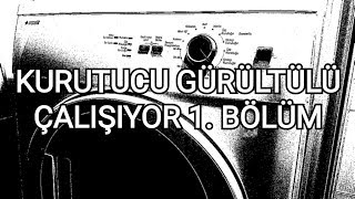 ÇAMAŞIR KURUTMA MAKİNESİ GÜRÜLTÜLÜ ÇALIŞIYOR 1 BÖLÜM [upl. by Eirolav]