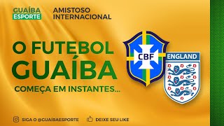 INGLATERRA X BRASIL AO VIVO  AMISTOSO INTERNACIONAL [upl. by Ttoille]