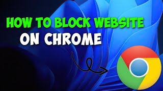 How to Block A Website on Google Chrome [upl. by Enyawud]