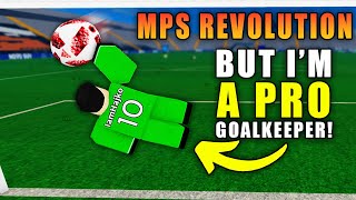 MPS Revolution But Im a PRO GOALKEEPER my best gk video [upl. by Tandy495]