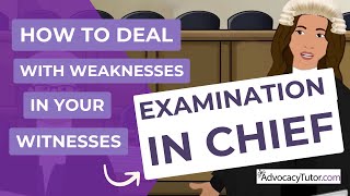 How To Deal With Weaknesses In Your Witnesss ExaminationinChief Direct Examination [upl. by Enilrahc]