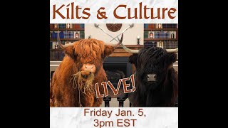 Kilts amp Culture Live 3pm EST Jan 5 2024 [upl. by Nedda]