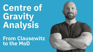 Centre of Gravity Analysis  From Clausewitz to the MoD [upl. by Enilasor]