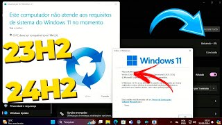 COMO ATUALIZAR do WINDOWS 11 23H2 para WINDOWS 11 24H2 OFICIAL para QUALQUER PC sem PERDER NADA [upl. by Simetra]