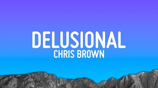 Chris Brown  Delusional Lyrics [upl. by Lowson]