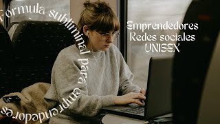 💸 UNISEX  Negocios  Emprendimiento y éxito en redes sociales  Subliminal silencioso 💸 [upl. by Oilime]