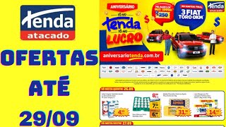 TENDA ATACADO OFERTAS ATÉ 29092024 FOLHETO ANIVERSÁRIO [upl. by Ennahgem927]