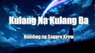 Kulang na kulang ba  Hambog ng Sagpro Krew [upl. by Onafets]