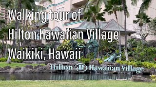 Walking tour and property review  Hilton Hawaiian Village  Waikiki Honolulu Hawaii [upl. by Attenehs]