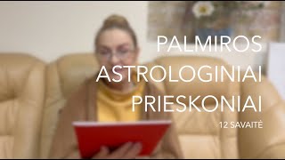 12sav PALMIROS ASTROLOGINIAI PRIESKONIAI 2024 03180324 [upl. by Peh]