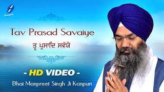 Tav Prasad Savaiye Full Live Path  Bhai Manpreet Singh Ji Kanpuri  Nitnem Path [upl. by Nueormahc294]