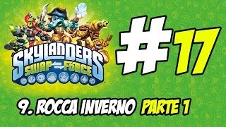 Skylanders Swap Force Walkthrough 17  Rocca Inverno Parte 1 [upl. by Nosiddam]