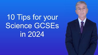 10 Tips for your Science GCSEs in 2024 [upl. by Alracal362]