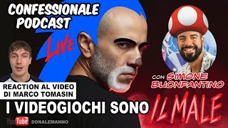 Confessionale Podcast  ep24  I videogiochi sono IL MALE reaction a Marco Tomasin [upl. by Car561]