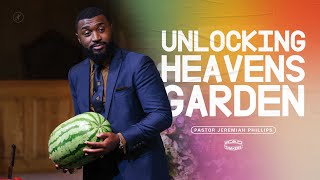 Unlocking Heavens Garden  Pastor Jeremiah Phillips [upl. by Akoyn]