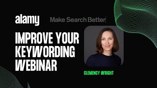 Make Search Better x Alamy  Improve Your Keywording Webinar  Tuesday 09 July 2024 [upl. by Retse720]