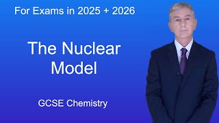 GCSE Chemistry Revision quotThe Nuclear Modelquot [upl. by Okiram]