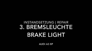 3 Bremsleuchte Instandsetzen  Repair 3rd Brake Light  Audi A3 8p  Tutorial  HowTo [upl. by Avalsorim]