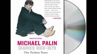 Diaries 19691979 The Python Years by Michael PalinAudiobook Excerpt [upl. by Notsnorb258]