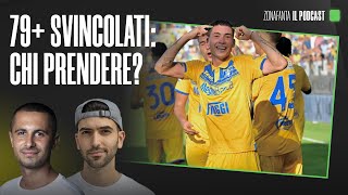 79 SVINCOLATI al Fantacalcio CHI PRENDERE [upl. by Hiasi]