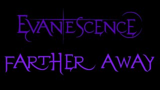 Evanescence  Farther Away Lyrics Demo [upl. by Aivalf]