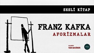 Franz Kafka  Aforizmalar  Sesli Kitap [upl. by Suirad]