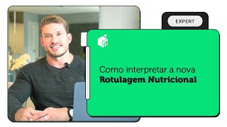 Saiba mais sobre a nova ROTULAGEM NUTRICIONAL [upl. by Allac]