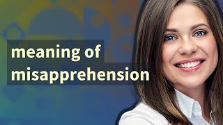 Misapprehension  meaning of Misapprehension [upl. by Akeber]