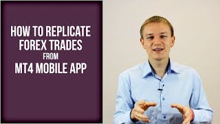 How to Replicate Forex Trades from MT4 Mobile [upl. by Drusy]