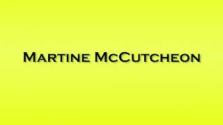 Pronunciation of Martine McCutcheon [upl. by Carli]