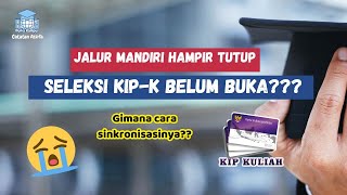 Pendaftaran Jalur Mandiri Hampir Tutup KIPK Belum Buka  CARA SINKRONISASI KIPK JALUR MANDIRI [upl. by Eema105]