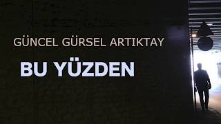 Güncel Gürsel Artıktay  Bu Yüzden [upl. by Corry]