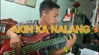 Akin ka nalang  Itchyworms  Bass Cover [upl. by Khosrow]