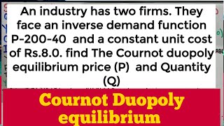 cournot duopoly equilibrium price and quantity [upl. by Iey]