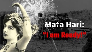 quotI am READYquot Mata Haris Death unveiled [upl. by Trager]