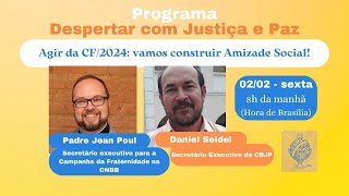 Despertar com Justiça e Paz nº138  Agir da CF2024 vamos construir Amizade Social [upl. by Washington789]