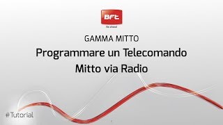 Programmare Telecomando Bft Mitto via Radio  Istruzioni IT [upl. by Demahom933]