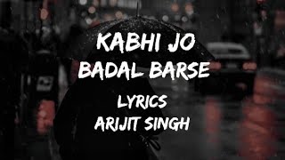 kabhi jo badal barse song lyrics [upl. by Anilasor]