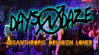 DAYSNDAZE Misanthropic Drunken Loner Live in Houston [upl. by Yeniffit]