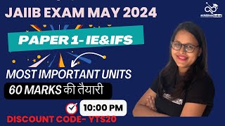 JAIIB May 2024  MOST IMPORTAT UNITS in IEampIFS  JAIIB Exam Preparation  Ambitious Baba [upl. by Chafee877]