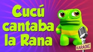 KARAOKE Cucú Cantaba la Rana con Letras [upl. by Suoirred417]