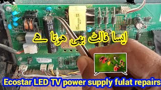 ecostar LED TV power supply fulat repairs complete tutorial Hindi Urdu [upl. by Etnahs]