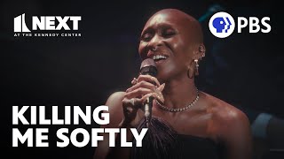 Cynthia Erivo and Joaquina Kalukango Sing Killing Me Softly  Next at the Kennedy Center [upl. by Fairweather956]