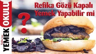 Refika Gözü Kapalı Yemek Yapabilir mi   3 [upl. by Nida412]