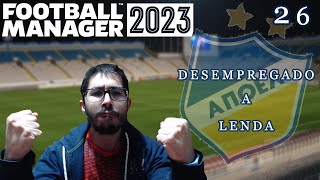 QUARTOS DE FINAL  FM23 DESEMPREGADO A LENDA  26 [upl. by Jeromy]